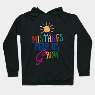 Mistakes Help Us Grow Hoodie